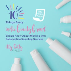 Itty Bitty Beauty, a division of Qosmedix, publishes White Paper titled 10 Things Every Indie Beauty Brand Should Know About Working with Subscription Sampling Services